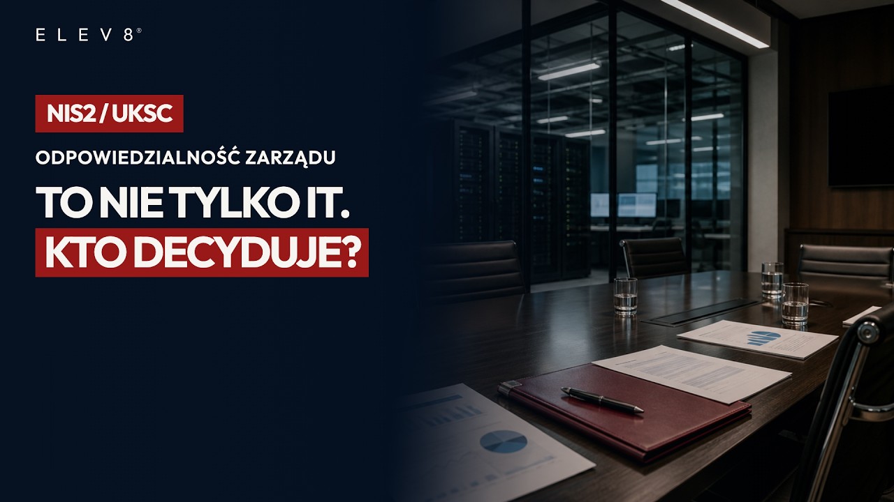 Miniatura: NIS2 / UKSC to nie tylko IT. Kto podejmuje decyzje?