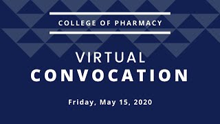 College of Pharmacy Virtual Convocation Ceremony 2020