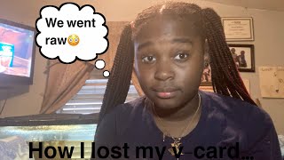 Story Time How I Lost My V-Card At 15