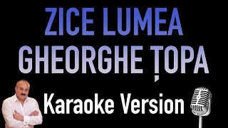 Gheorghe Topa⎮Zice Lumea [KaraoKe Version]