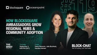Block-chat [#119]: How Blocksquare Ambassadors Grow Regional Hubs & Community Adoption