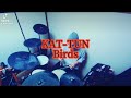 KAT-TUN/Birds 叩いてみた🥁 short ver.