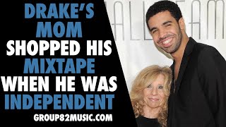Drake's Mom Shopped His Mixtape When He Was Independent