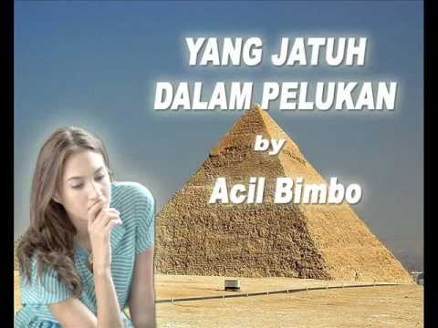 YANG JATUH DALAM PELUKAN - ACIL BIMBO (Original)