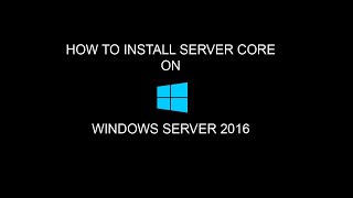 Hoe to install Server Core on Windows Server 2016 Net Worth