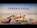 Lunch  chill  lounge relaxing music