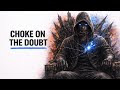 Choke On The Doubt (JEHA3 T7) | Turn Their Words Into Fuel