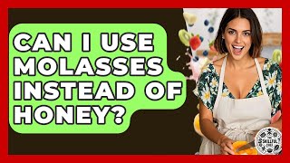 Can I Use Molasses Instead Of Honey? - The Skillful Chef
