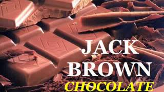 Jack Brown -Chocolate