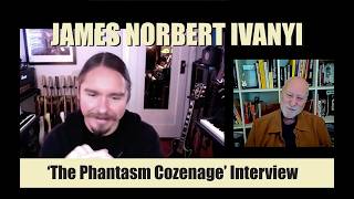 JAMES NORBERT IVANYI: The Phantasm Cozenage Album Interview