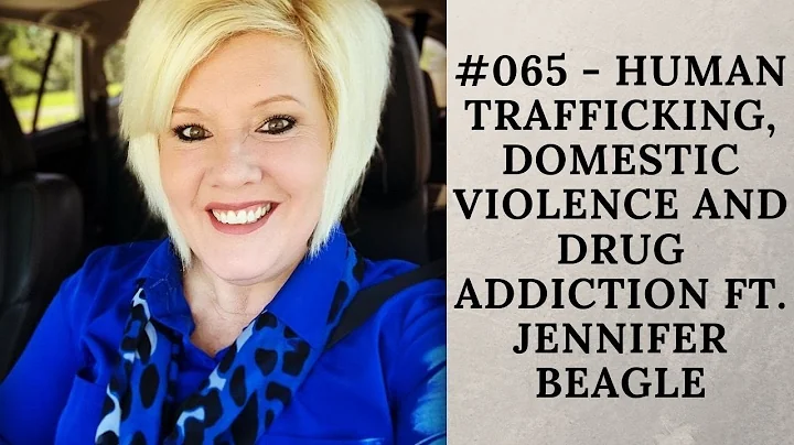 #065 - HUMAN TRAFFICKING, DOMESTIC VIOLENCE AND DR...