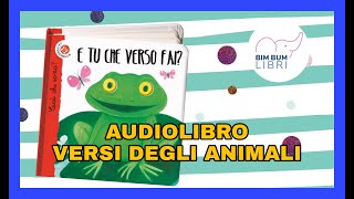 E Tu Che Verso Fai? Audiolibro Sonoro - Gioco Versi Degli Animali