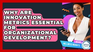 Why Are Innovation Metrics Essential For Organizational Development? - Office Wellness Insights