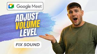 How to Adjust Volume in Google Meet (Quick Guide 2026)