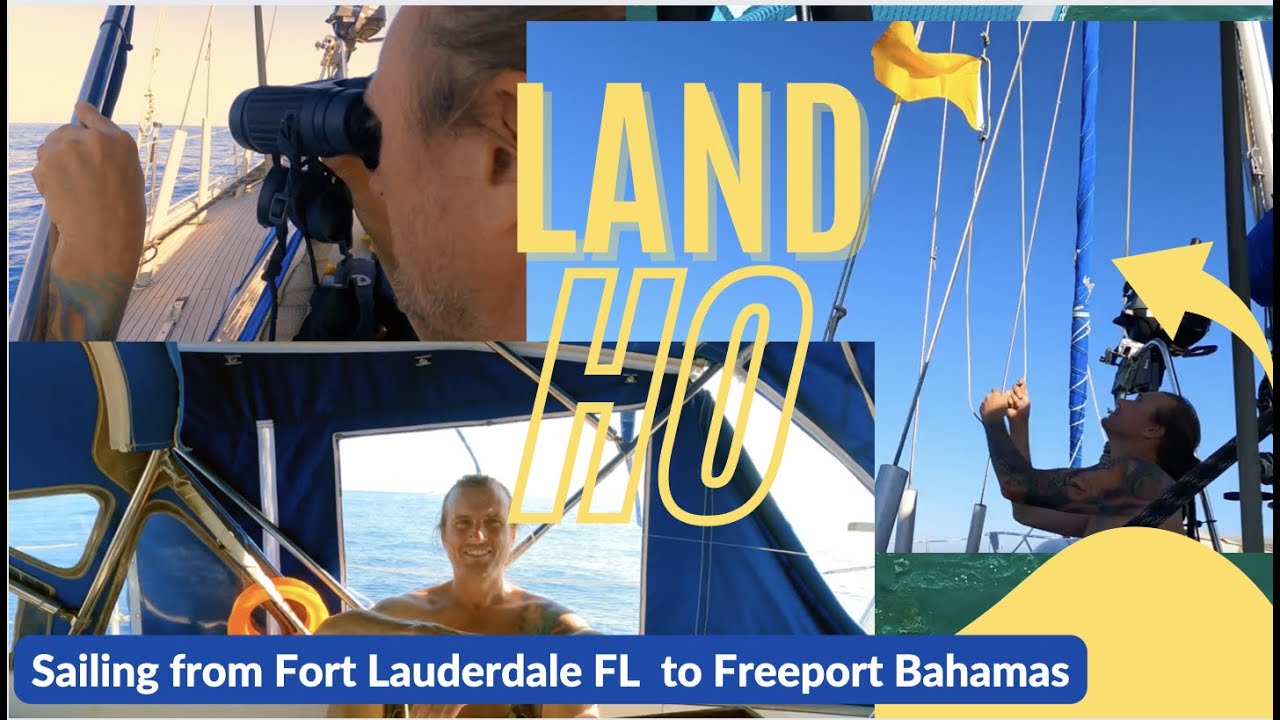 EP38 LAND HO! Sailing to Freeport Grand Bahamas  from Fort Lauderdale Florida