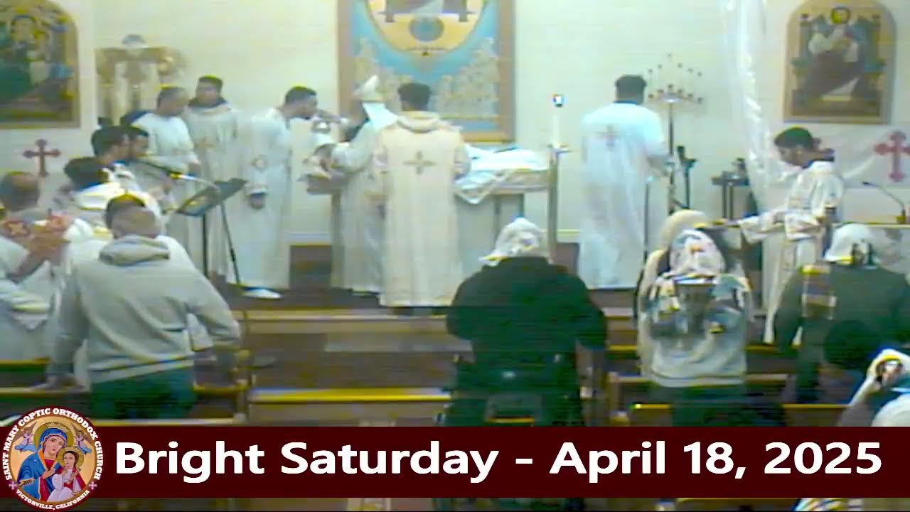 Bright Saturday - Fr. Michael Ibrahim - April 18, 2025