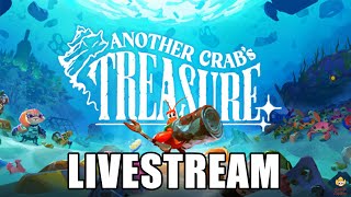 🔴Live - Another Crab&#39;s Treasure - Soulslike but CRAB?!