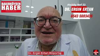 Röportaj Dr. Ergin Ertan Tedavileri Ataköy Nef 22 'de