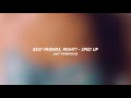 best friends, right? - amy winehouse (sped up)