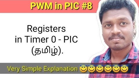 #8 Register in TIMER 0 - PIC Microcontroller - தமிழ்.
