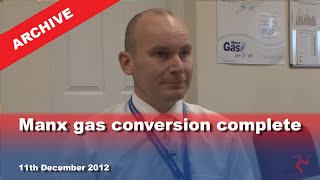 Iom Tv Archive Manx Gas Conversion Complete 11.12.2012