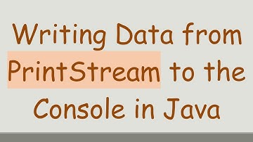 Writing Data from PrintStream to the Console in Java