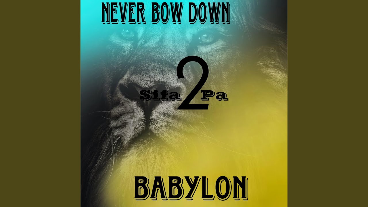 never-bow-down-to-babylon-youtube