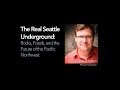 The Real Seattle Underground w/ Dr. Kirk Johnson