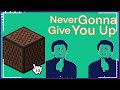 Never Gonna Give You Up [Rick Astley] But Played With Minecraft Noteblocks