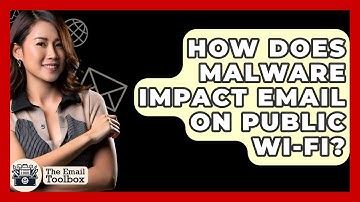 How Does Malware Impact Email On Public Wi-Fi? - TheEmailToolbox.com