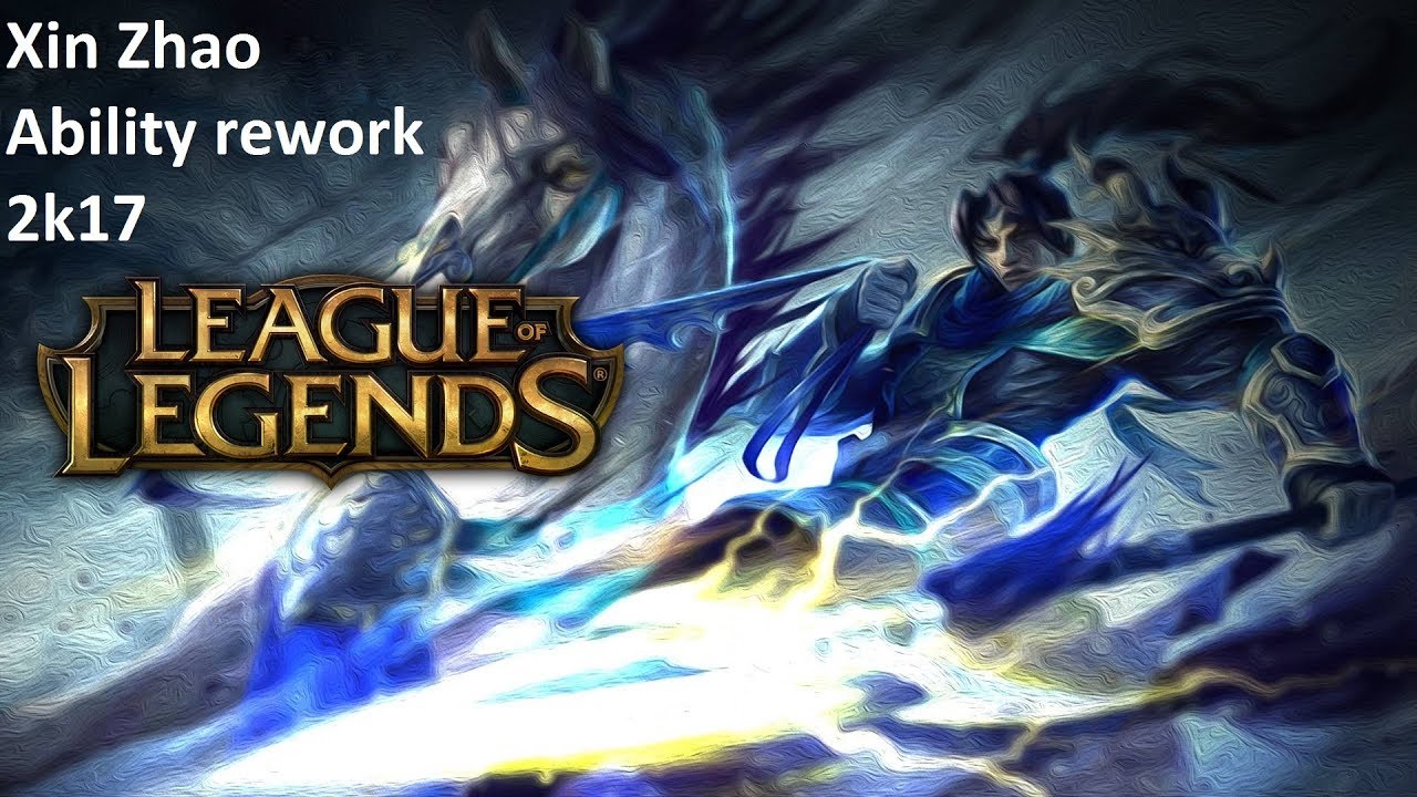 League Of Legends - Xin Zhao Ability Rework 2k17 - YouTube