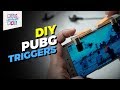 How to Make PUBG Trigger Buttons at Home