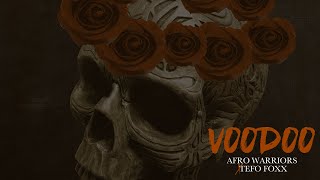 Afro Warriors x Tefo Foxx - VOODOO