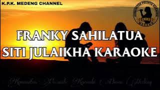 Franky Sahilatua - Siti Julaikha Karaoke