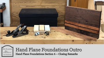 Hand Plane Foundations Closing Remarks