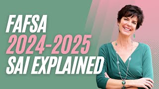 2024-2025 FAFSA: What is the SAI number and what does it mean to me?