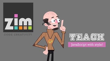 ZIM Teach - Instantly Visual JavaScript with #Canvas #CreateJS and #ZIMjs