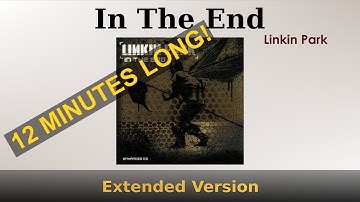 In The End (Extended Version) - Linkin Park