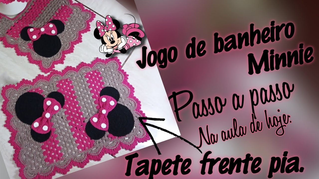 Passo a passo jogo de banheiro Minnie crochê parte1 /tapete frente pia