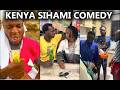 New Kenya Sihami Comedy Best Of This Week TRY NOT TO LAUGH New Kenya Sihami Comedy Best Of This Week TRY NOT TO LAUGH