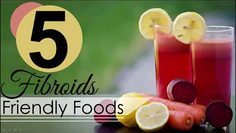 Top 5 Uterine Fibroids Friendly and Healing Foods
