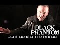 Black phantom  light behind the armour official