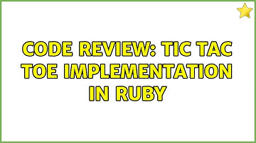 Code Review: Tic Tac Toe implementation in Ruby