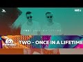 Two  once in a lifetime  official 