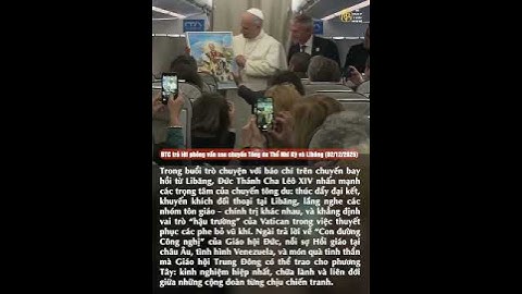 Đức Thánh Cha Lêô XIV trả lời phỏng vấn sau chuyến Tông du Thổ Nhĩ Kỳ và Libăng (02/12/2025)