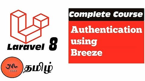 Laravel 8 in Tamil - 41 - Authentication using Laravel Breeze | Login & Register