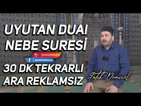 Uyutan Dua! Nebe Suresi 30 DK Tekrarlı