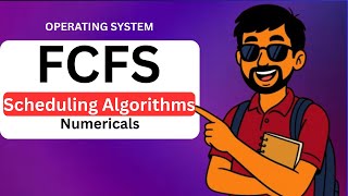 FCFS CPU Scheduling | Solved Numericals & Gantt Chart Examples