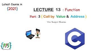 C Programming Language lecture 13 : Function (part 3 : Call by Value & Address)