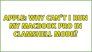 Apple: Why can't I run my MacBook Pro in clamshell mode? (2 Solutions!!)